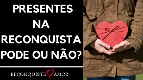 UMA ANÁLISE SOBRE RECONQUISTAS AMOROSAS!