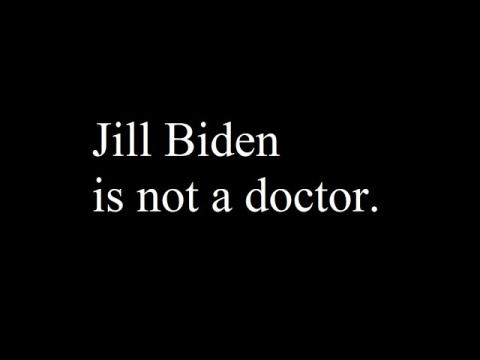 Jill Biden is Not a Doctor