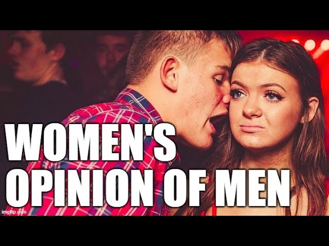 What Is Women's Opinion of Men?