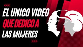El unico video que dedicare a las mujeres