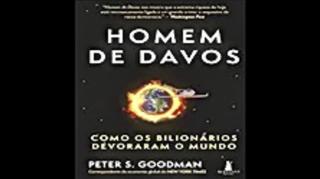 Homem de Davos: como os Bilionários Devoraram o Mundo| Peter Goodmam