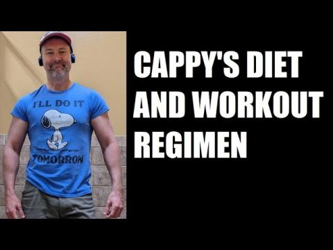 Cappy's Diet and Workout Regimen