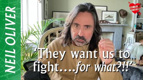 Neil Oliver: They want us to fight & die…for what?!?
