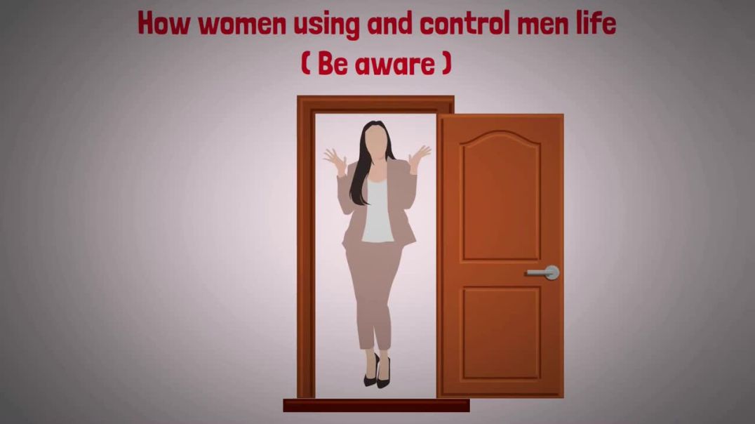 How Women Using and Control Men Life ( Be Aware )