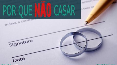 Por que as mulheres atuais não servem para casar?