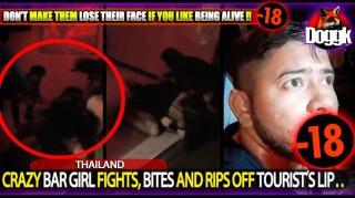 [+18] CRAZY BAR GIRL FIGHTS, BITES AND RIPS OFF TOURIST'S LIP.. (THAILAND)