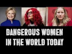 Some of te most DANGEROUS women in the world.