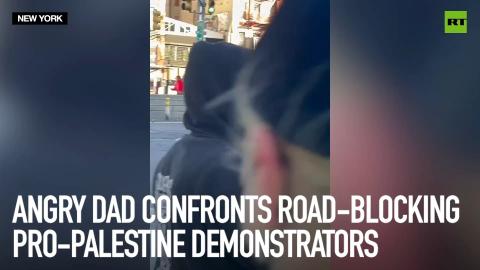 Angry dad confronts road-blocking pro-Palestine demonstrators