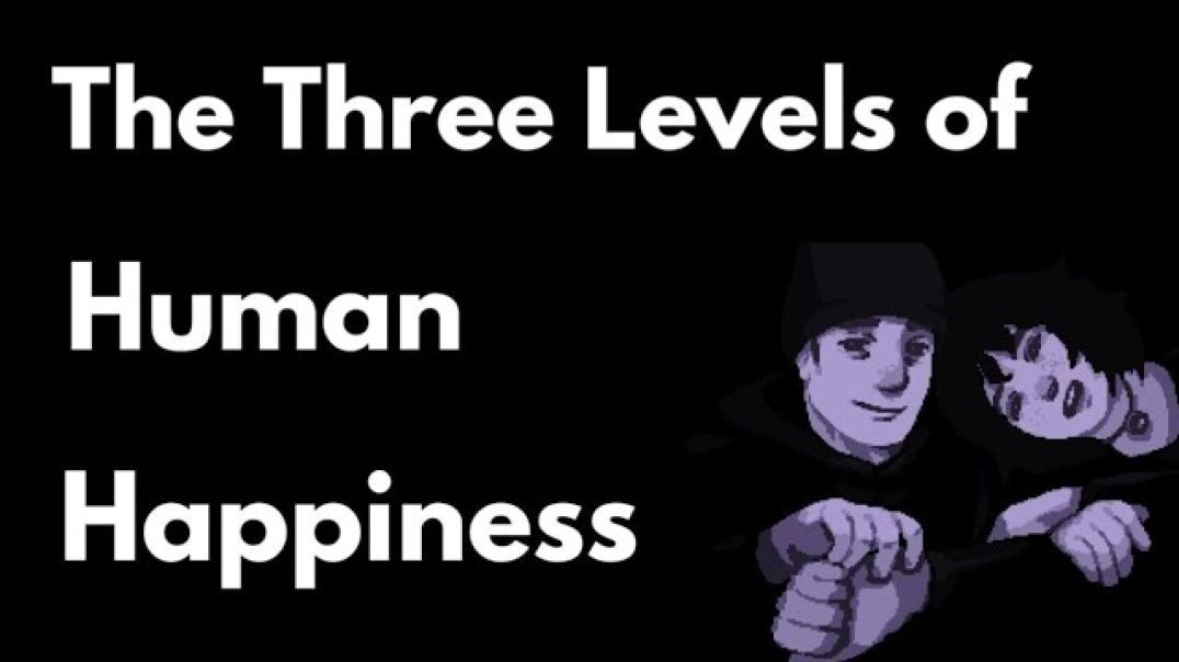 The Three Levels of Human Happiness