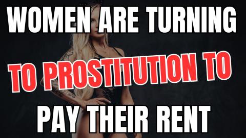 Women are Turning to Prostitution to Pay Their Rent