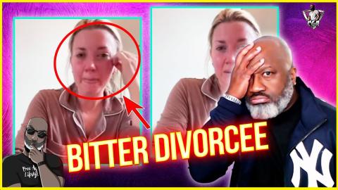 Bitter Divorcee Has An EPIC MELTDOWN - Why Divorcees Become Unstable & Dangerous