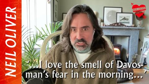 Neil Oliver: ‘I love the smell of Davos-man’s fear in the morning...'