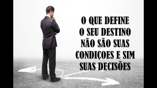 Seu destino é você quem faz!