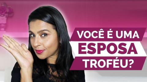 ESPOSA TROFÉU!