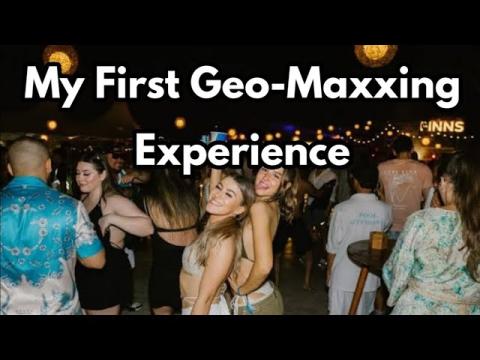My First Geo-Maxxing Experience