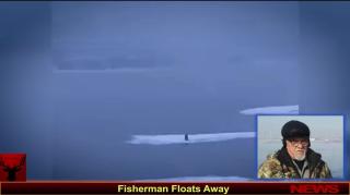Fisherman Floats Away