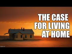 The Compelling Case for Living at Home