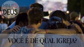 Qual é a sua igreja?