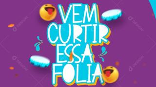 Vem curtir esta folia!!