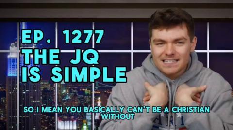 Nick Fuentes explains the simplicity of the JQ