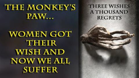 Like a parasite devouring its host, women wished for it all and got it, and a curse