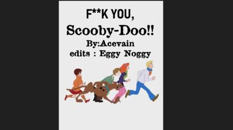 F**K You, Scooby Doo