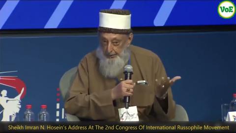 Sheikh Imran N. Hoseins Address At The 2nd Congress Of International Russophile Movement