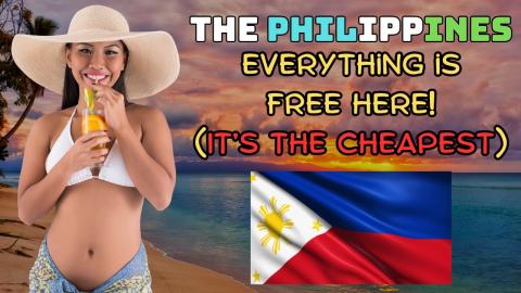 Life in the Philippines, A Paradise and The CHEAPEST Country You will Fall in Love With!