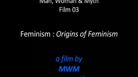 Feminism - Origins of Feminism (1 of 3)