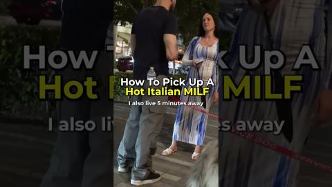 How To Pick Up A Hot Italian MILF
