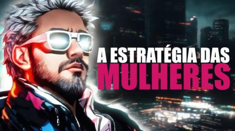 AS MULH3RES E A ESTRATÉGIA 90/10