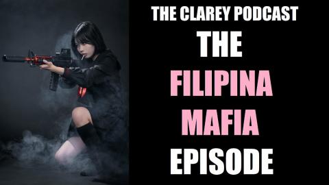 The Clarey Podcast - The "Filipina Mafia" Story