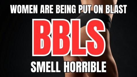 BBL's SMELL BAD IS TRENDING! Brazilian Butt Lifts Smell Horrible