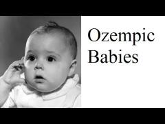 "Ozempic Babies"