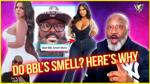 Why A BBL Would Smell? It's Really A Disgusting Thing To Do-Do