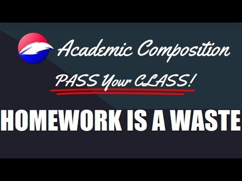 Academic Composition: Homework is a Waste of Time