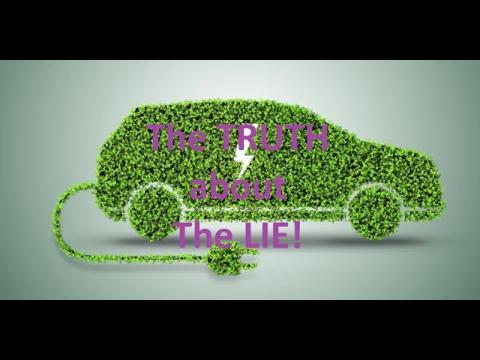 The TRUTH About the LIE! Electric Vehicles and WHY EV Doesn't Work!