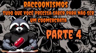 Audiolivro do Raccooning Raccoon: Tudo que você precisa saber para não ser um CoomerCrata. parte 4/6
