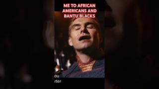 How I Feel About Black People (African Americans and Bantu Blacks)