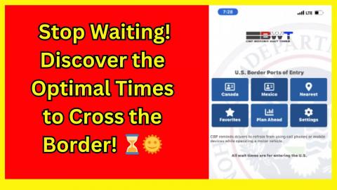 Best days & times to cross border  Insider Advice for  Smooth and Faster Border Crossings! ⏰