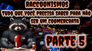 Audiolivro do Raccooning Raccoon: Tudo que você precisa saber para não ser um CoomerCrata. parte 5/6