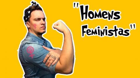 Comportamento - Porque Homens Feministos nos Atacam!