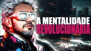 A MENTALIDADE REVOLUCIONARIA E A CORRUPÇÃO DO MEIO MASCULINO