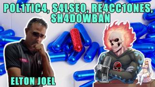 Charla con  @BasadoRojoPastillado  Elton Joel | Política, Salseo, Reacciones, Shadow Ban