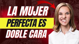 La Mujer PERFECTA Tiene Doble Cara