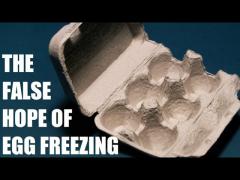The False Hope of Egg Freezing