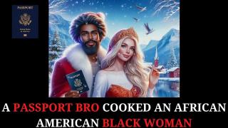 A Passport Bro Clapped Back At an African American Black Woman