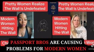 Passport Bros Are Causing Problems For Modern Women
