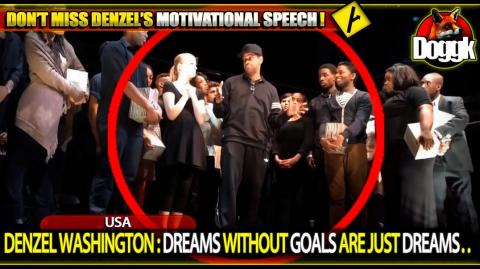 DENZEL WASHINGTON : "DREAMS WITHOUT GOALS ARE JUST DREAMS ".. (USA) >> MUST SEE !!