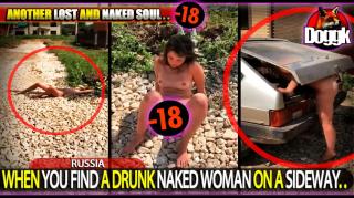[+16] WHEN YOU FIND A DRUNK NAKED WOMAN ON A SIDEWAY.. (RUSSIA)